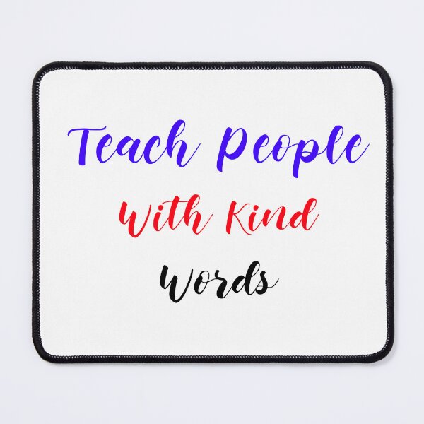 Item preview, Teach people with kind words  designed and sold by inspirethegiant.