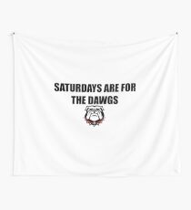 Saturdays are for the dawgs Wall Tapestry