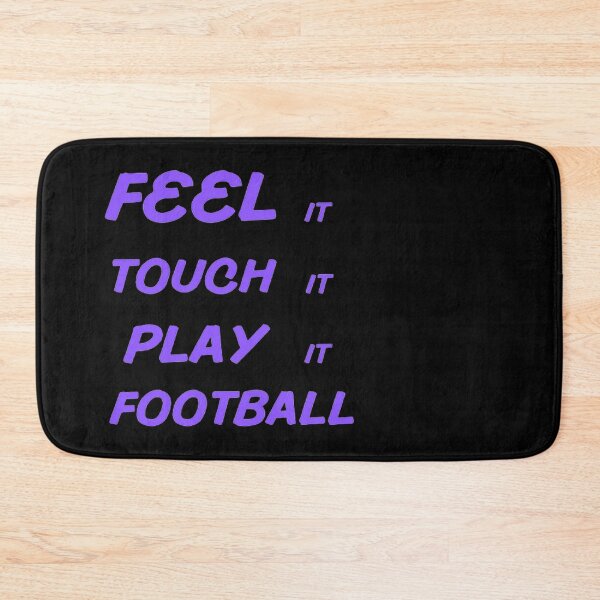 Item preview, Feel It Touch It Play It Football designed and sold by Hammy97.