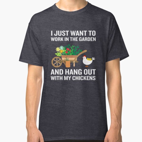 Funny Work In Garden Be With Chickens Colorful Floral Classic T-Shirt