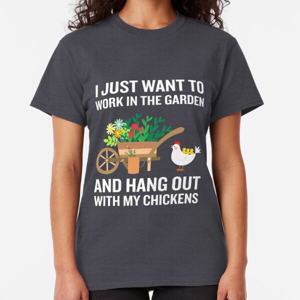Funny Work In Garden Be With Chickens Colorful Floral Classic T-Shirt