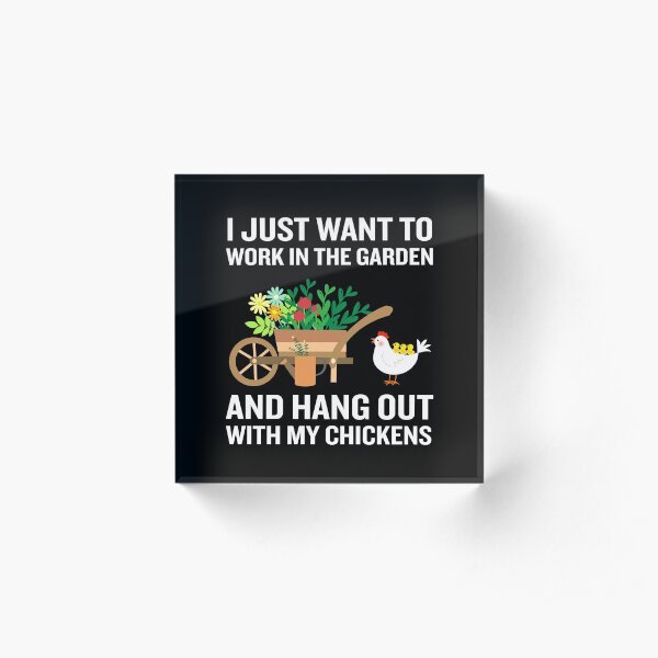 Funny Work In Garden Be With Chickens Colorful Floral Acrylic Block
