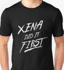 Xena Did It First! Unisex T-Shirt