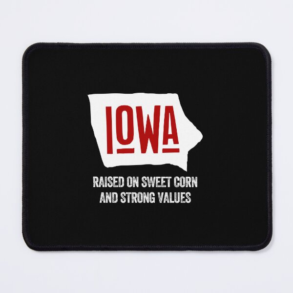 Item preview, IOWA RAISED ON SWEET CORN AND STRONG VALUES state USA pride United States designed and sold by w1ckerman.