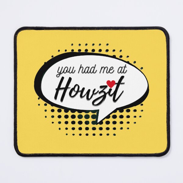 Item preview, You had me at Howzit designed and sold by CheriGurl.