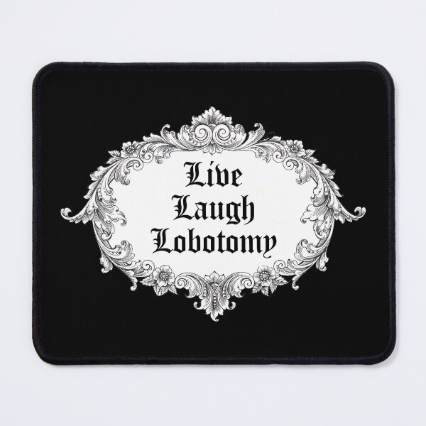 Item preview, Live Laugh Lobotomy designed and sold by Thingamabobbidi.