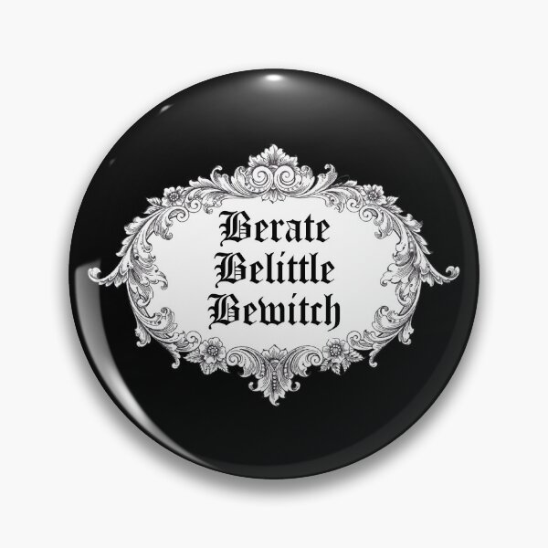 Item preview, Berate, Belittle, Bewitch designed and sold by Thingamabobbidi.