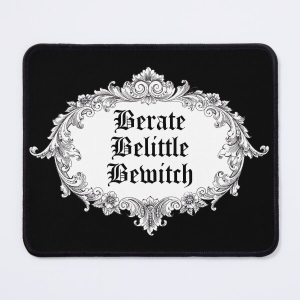 Item preview, Berate, Belittle, Bewitch designed and sold by Thingamabobbidi.