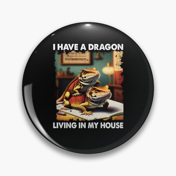 Item preview, I Have A Dragon Living In My House Funny Bearded Dragon Lover  designed and sold by Trendy Valley .