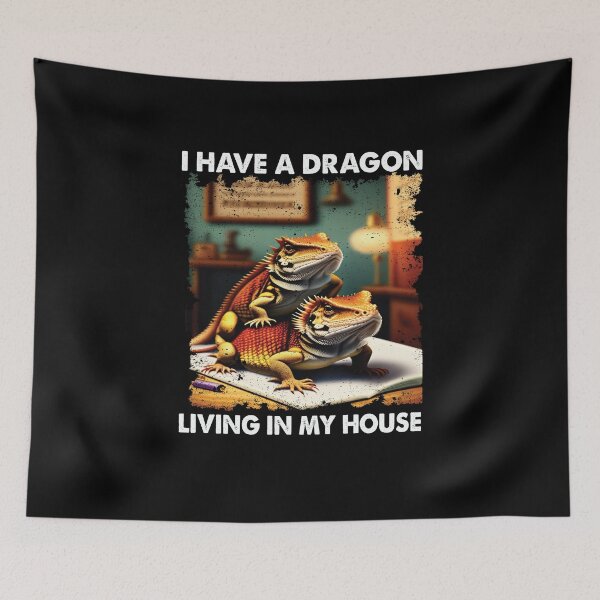 Item preview, I Have A Dragon Living In My House Funny Bearded Dragon Lover  designed and sold by Trendy Valley .