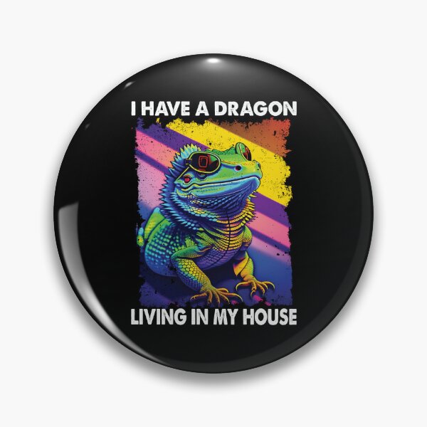 Item preview, I Have A Dragon Living In My House Bearded Dragon Lover Funny designed and sold by Trendy Valley .