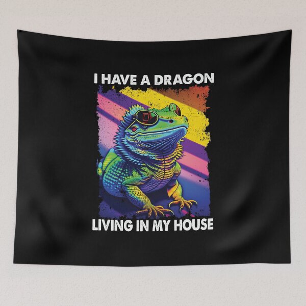 Item preview, I Have A Dragon Living In My House Bearded Dragon Lover Funny designed and sold by Trendy Valley .