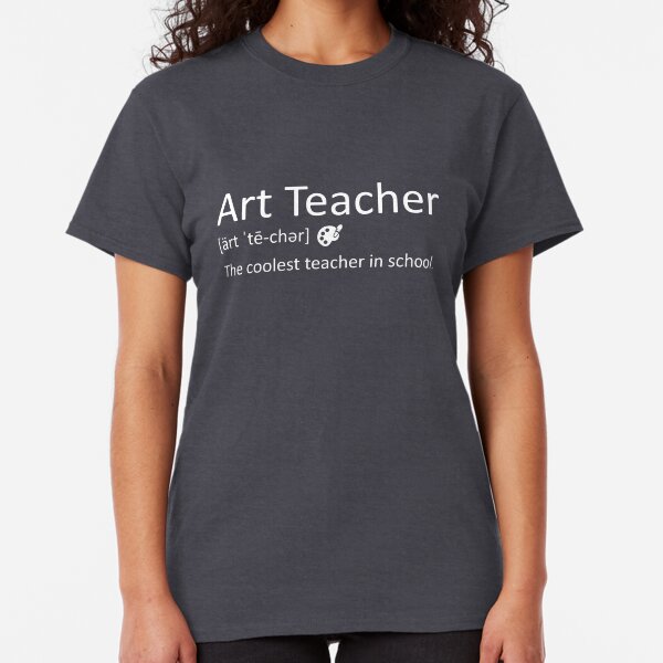 Funny Art Teacher Meaning T-Shirt Awesome Definition Classic T-Shirt