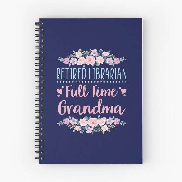 Item preview, Retired Librarian Full Time Grandma designed and sold by jaygo.