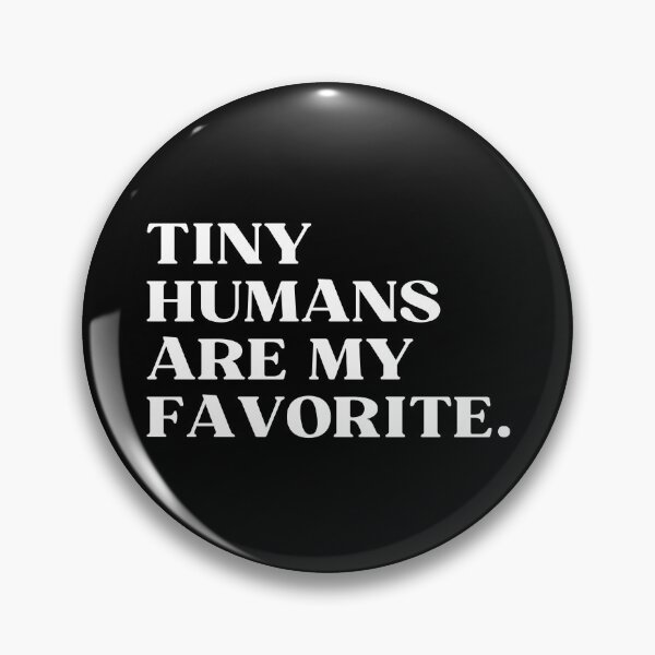 Item preview, Tiny Humans Are My Favorite designed and sold by ImaginedCo.