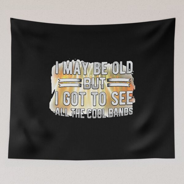 Item preview, I May Be Old But I Got To See All The Cool Bands  designed and sold by BUBLTEES.