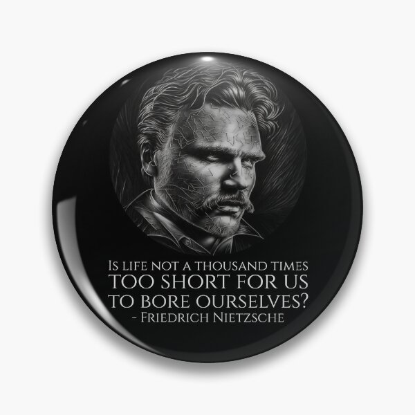 Item preview, Friedrich Nietzsche Quote - Is life not a thousand times too short for us to bore ourselves? - Philosophy designed and sold by Styrman.