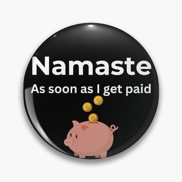 Item preview, Namaste As soon I get paid (Black) designed and sold by ArtifyAvangard.