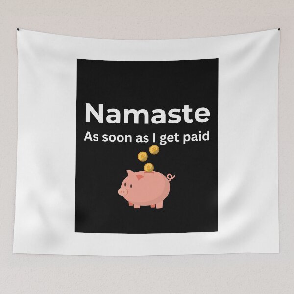 Item preview, Namaste As soon I get paid (Black) designed and sold by ArtifyAvangard.