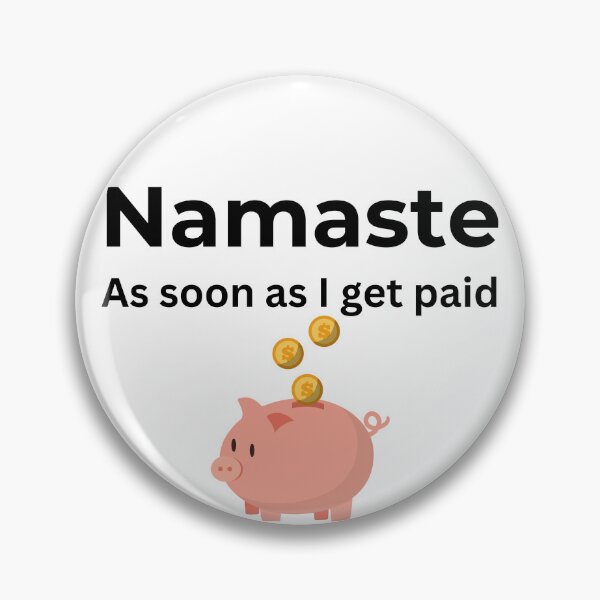 Item preview,  Namaste As soon I get paid (white) designed and sold by ArtifyAvangard.