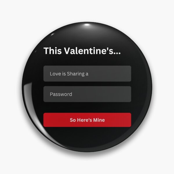 Item preview, Love is Sharing a Password, So Here's Mine - Happy Valentine's Day -  Tweet Parody - No More Password Sharing 2023 Meme  designed and sold by MillennialMemer.