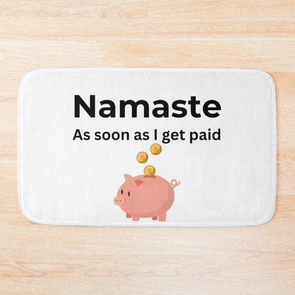 Item preview,  Namaste As soon I get paid (white) designed and sold by ArtifyAvangard.