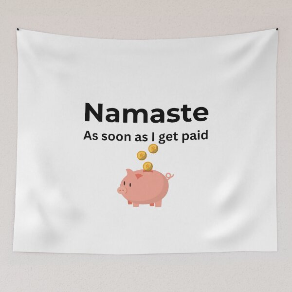 Item preview,  Namaste As soon I get paid (white) designed and sold by ArtifyAvangard.