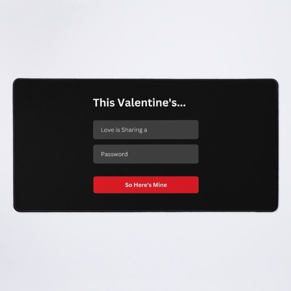 Item preview, Love is Sharing a Password, So Here's Mine - Happy Valentine's Day -  Tweet Parody - No More Password Sharing 2023 Meme  designed and sold by MillennialMemer.