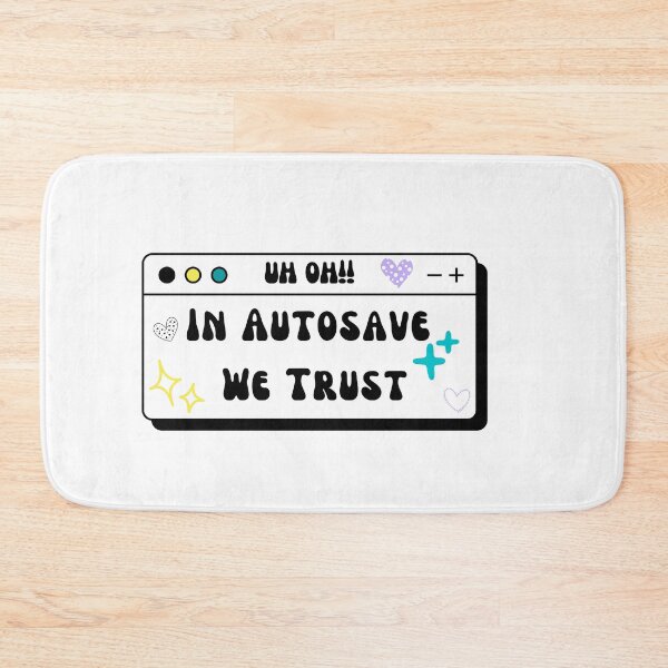 Item preview, In Autosave We Trust designed and sold by LU NA.