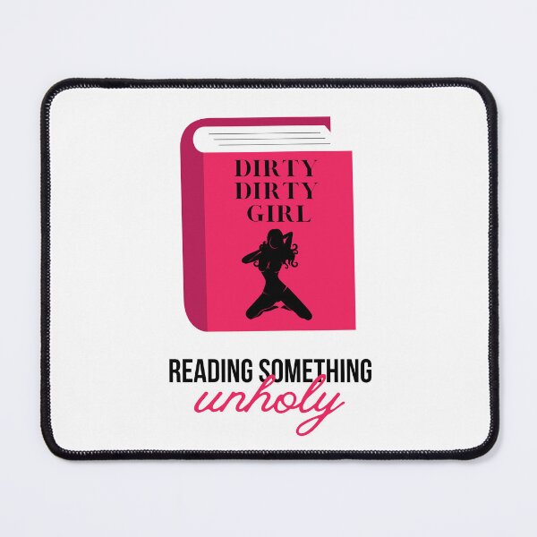 Item preview, Reading something unholy? Dirty Dirty Girl! designed and sold by chelseahill712.