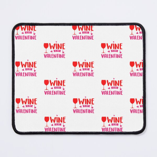 Item preview, Wine is my Valentine, Funny Valentines Day Joke designed and sold by hiunlimit.