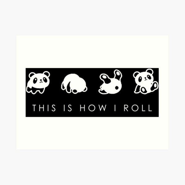 THIS IS HOW I ROLL Art Print