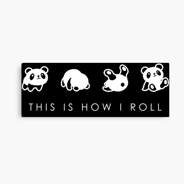 THIS IS HOW I ROLL Canvas Print