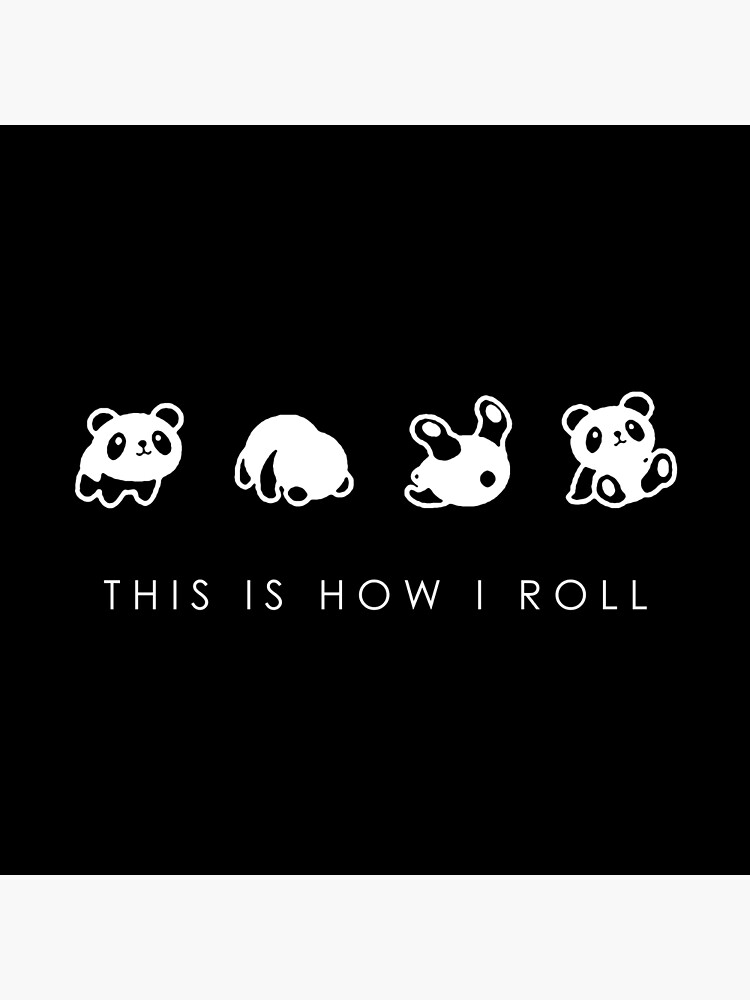 THIS IS HOW I ROLL by wearitproud