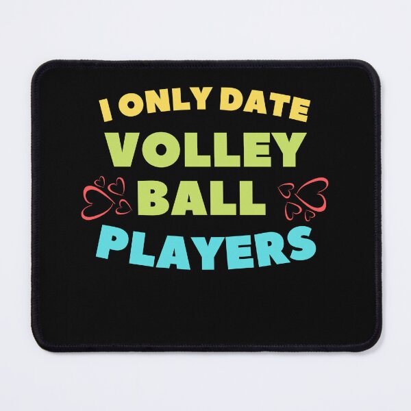 Item preview, i only date volleyball players funny Valentine saying designed and sold by lang-popart.