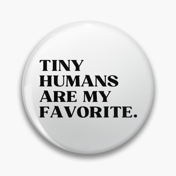 Item preview, Tiny Humans Are My Favorite designed and sold by ImaginedCo.
