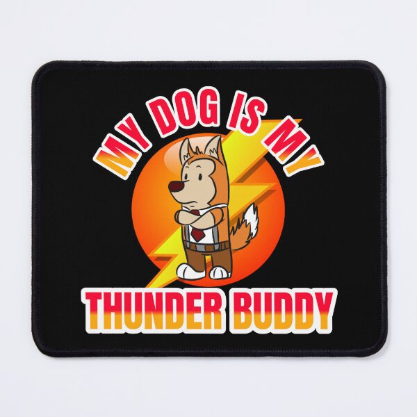 Item preview, My Dog Is My Thunder Buddy designed and sold by jaya68903.