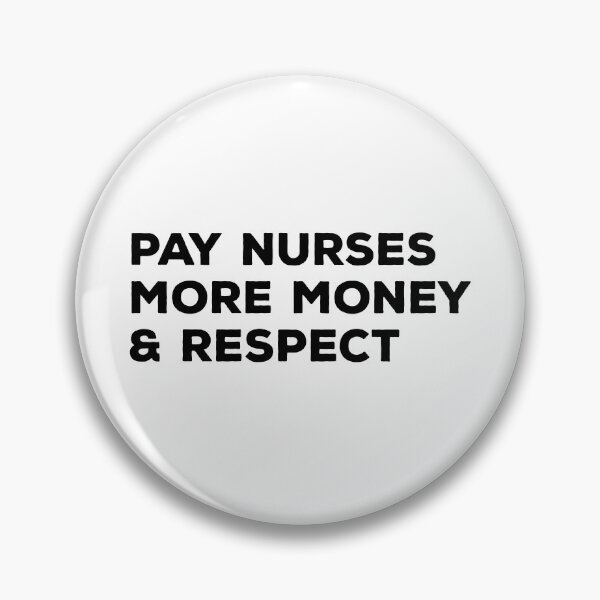 Item preview, Pay Nurses More Money & Respect - Nurse designed and sold by texteestore.