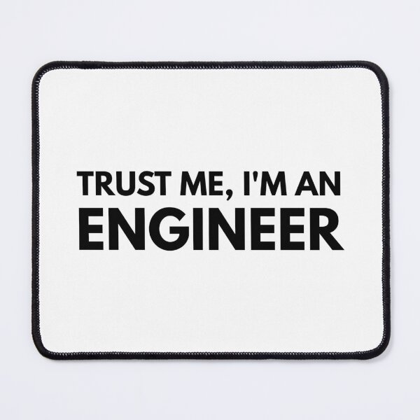 Item preview, Trust Me, I'm An Engineer designed and sold by texteestore.