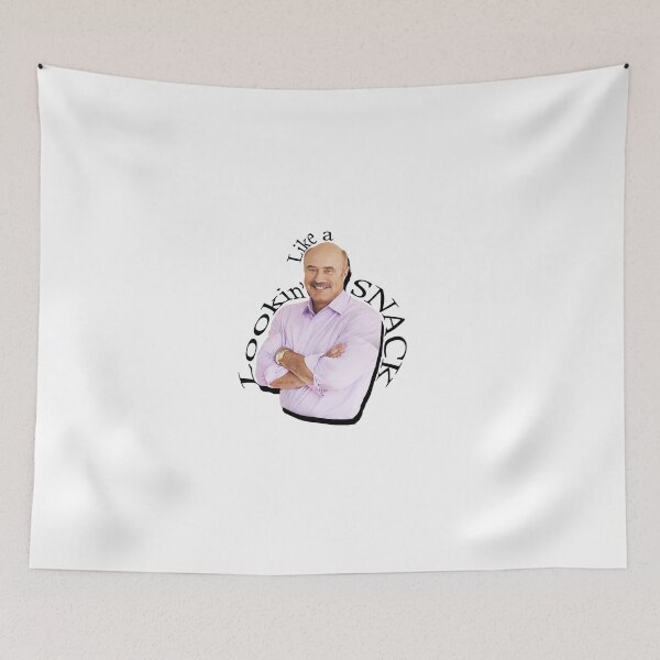 Item preview, Dr. Phil  -  Lookin' Like a SNACK designed and sold by sophiemonie.