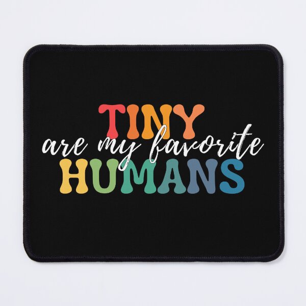 Item preview, Tiny Humans Are My Favorite designed and sold by ImaginedCo.
