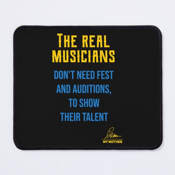 Item preview, The real musicians, don;t need fest and auditions to show their talent designed and sold by Degiab.