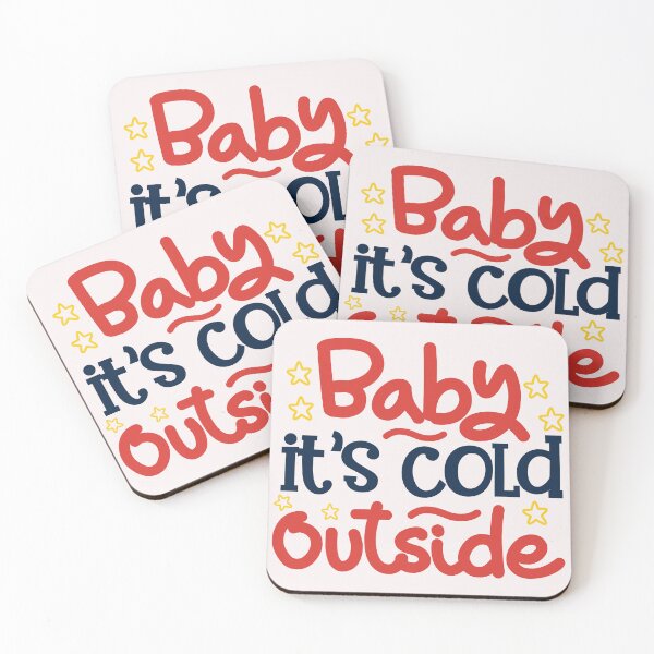Item preview, BABY IT'S COLD OUTSIDE designed and sold by teemaker24.