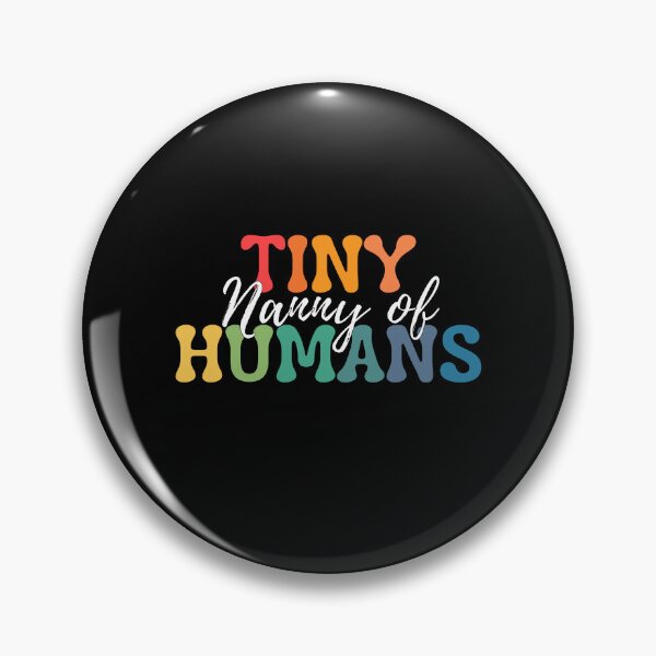 Item preview, Nanny Of Tiny Humans. Tiny Humans Are My Favorite designed and sold by ImaginedCo.