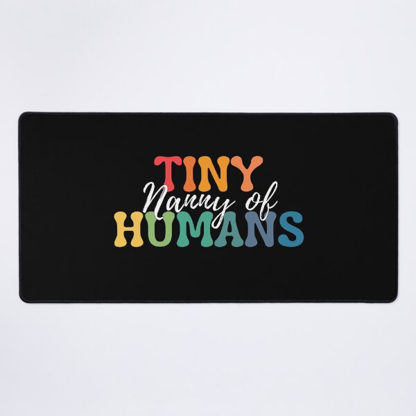 Item preview, Nanny Of Tiny Humans. Tiny Humans Are My Favorite designed and sold by ImaginedCo.