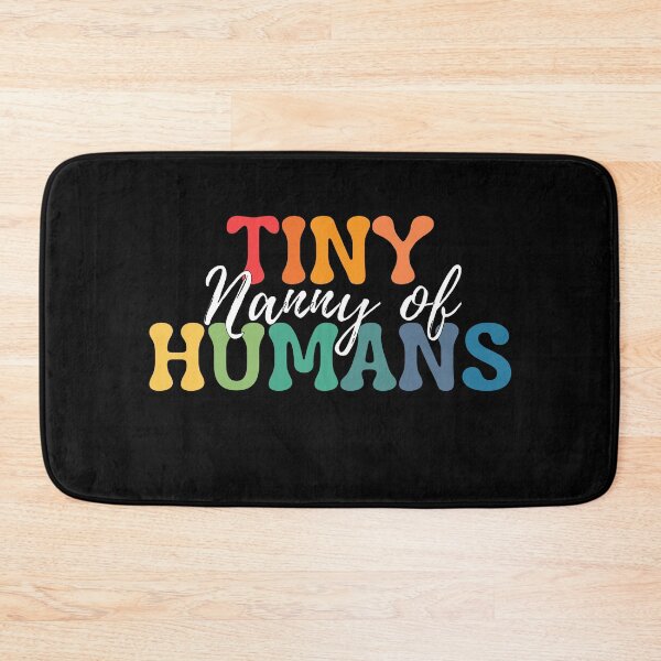 Item preview, Nanny Of Tiny Humans. Tiny Humans Are My Favorite designed and sold by ImaginedCo.