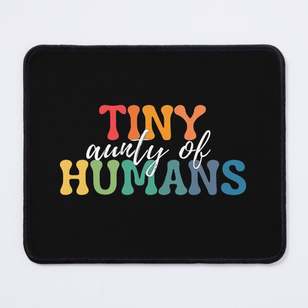 Item preview, Aunty Of Tiny Humans. Tiny Humans Are My Favorite designed and sold by ImaginedCo.