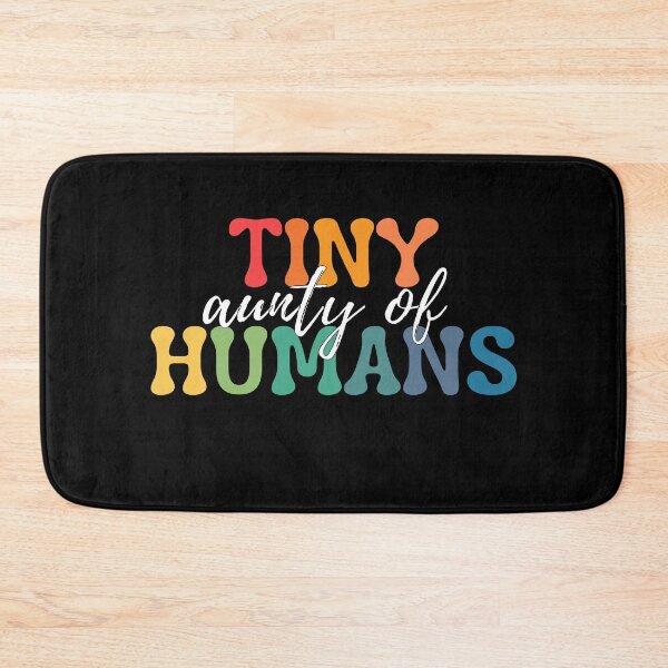 Item preview, Aunty Of Tiny Humans. Tiny Humans Are My Favorite designed and sold by ImaginedCo.