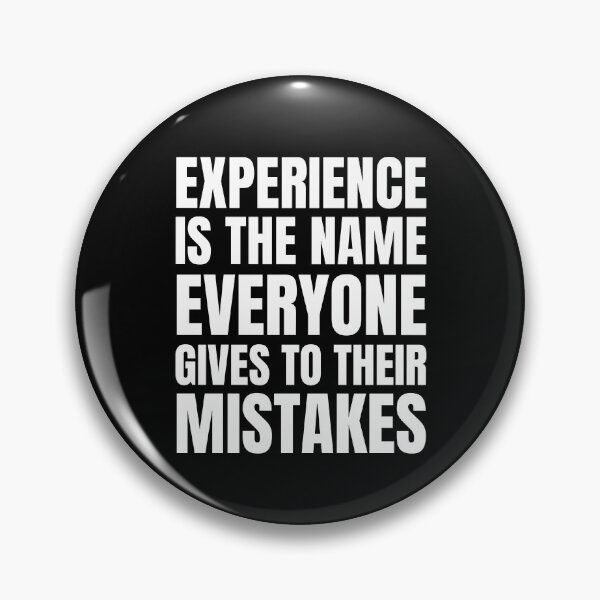 Item preview, Experience is the name everyone gives to their mistakes designed and sold by QuotesAreFun.
