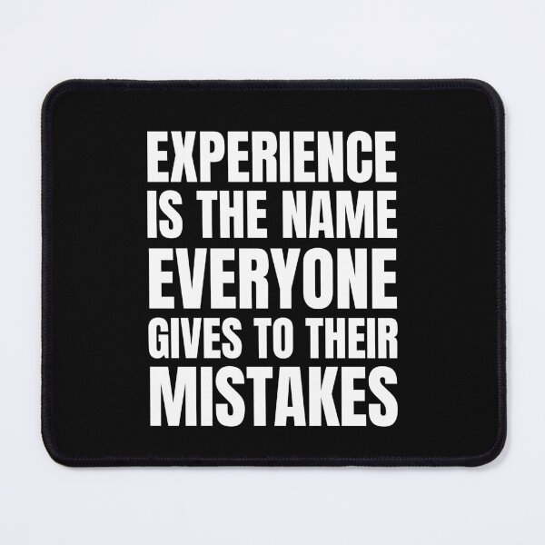 Item preview, Experience is the name everyone gives to their mistakes designed and sold by QuotesAreFun.